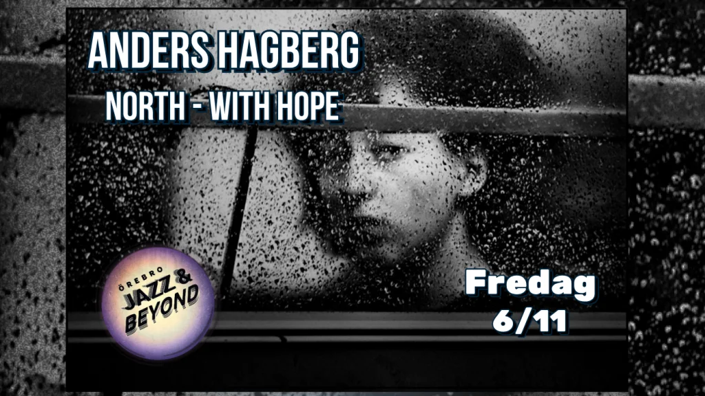 Anders Hagberg NORTH – With Hope